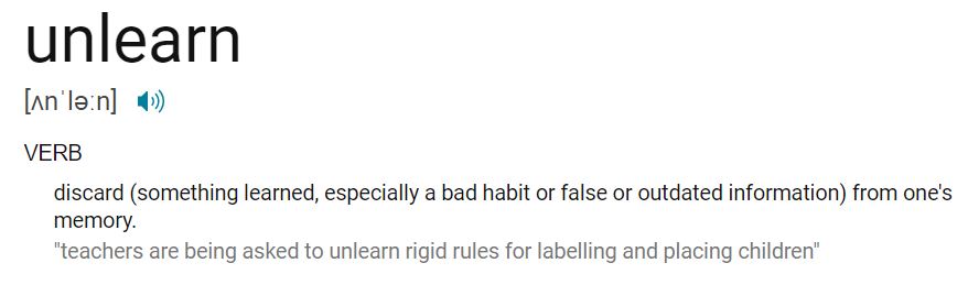 Definition of Unlearn - Verb - Discard the bad habits